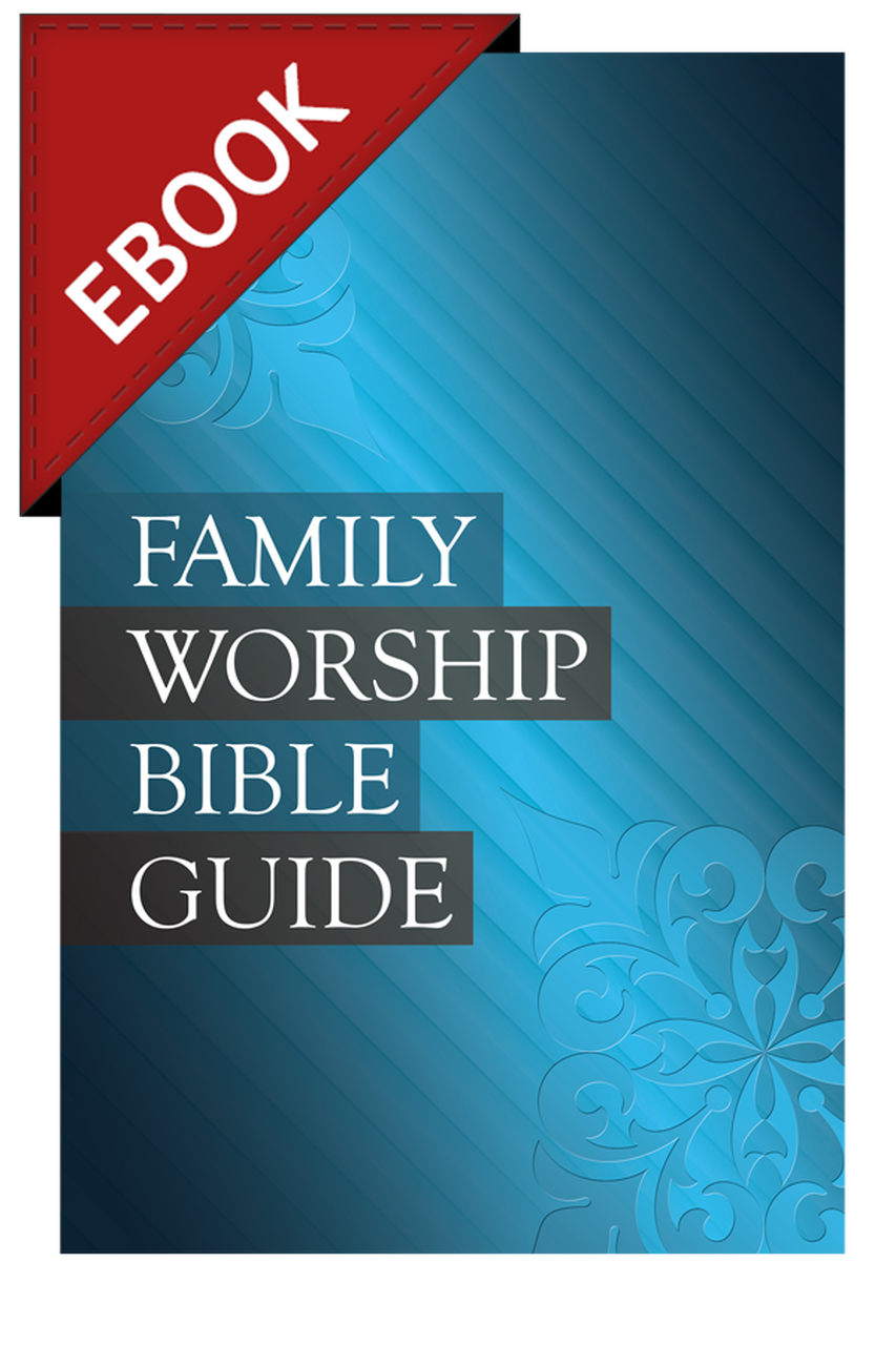 Family Worship Bible Guide Harvest Community Church PCA Family Worship Bible Guide Harvest Community Church PCA